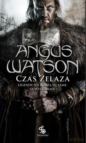 Czas żelaza - Angus Watson [KSIĄŻKA]