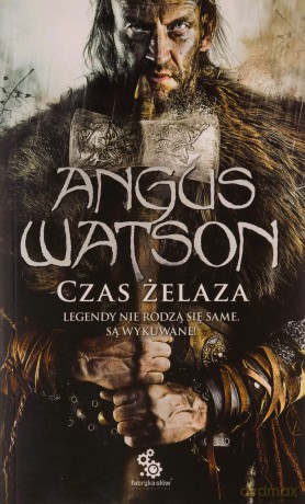 Czas żelaza - Angus Watson [KSIĄŻKA]