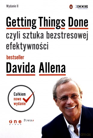 Getting things done czyli sztuka bezstresowej efektywności - David Allen [KSIĄŻKA]