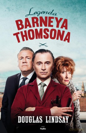 Legenda Barneya Thompsona - Douglas Lindsay [KSIĄŻKA]