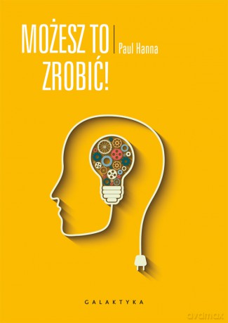 Możesz to zrobić! - Paul Hanna [KSIĄŻKA]
