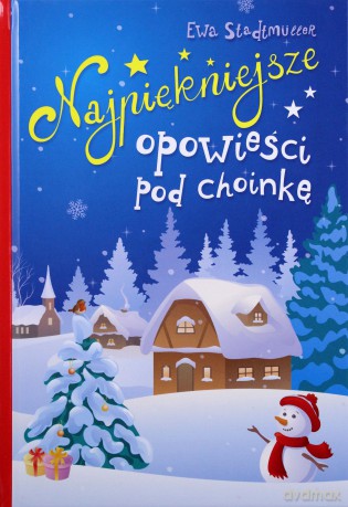 Najpiękniejsze opowieści pod choinkę - Ewa Stadtmuller (twarda) [KSIĄŻKA]