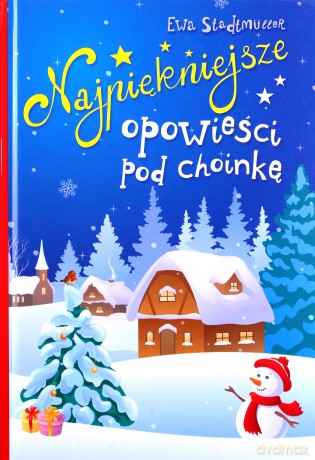 Najpiękniejsze opowieści pod choinkę - Ewa Stadtmuller (twarda) [KSIĄŻKA]