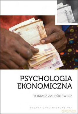 Psychologia ekonomiczna - Tomasz Zaleśkiewicz [KSIĄŻKA]