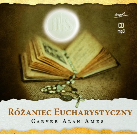 Różaniec eucharystyczny - Carver Alan Ames [AUDIOBOOK] [CD-MP3]