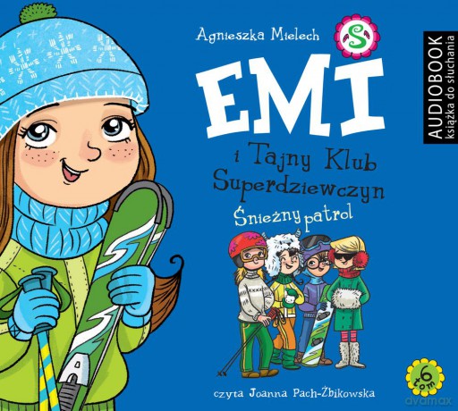 Śnieżny patrol. Emi i tajny klub superdziewczyn (Tom 6) - Agnieszka Mielech [AUDIOBOOK] [CD-MP3]