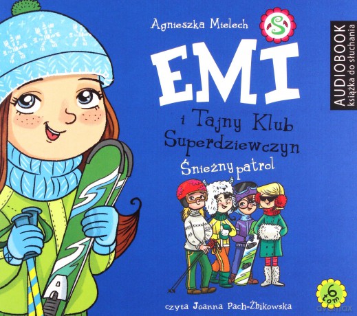 Śnieżny patrol. Emi i tajny klub superdziewczyn (Tom 6) - Agnieszka Mielech [AUDIOBOOK] [CD-MP3]