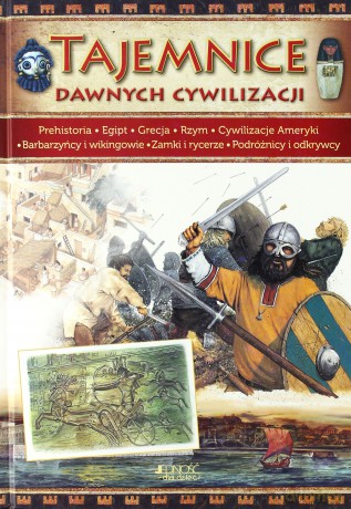 Tajemnice dawnych cywilizacji (twarda) [KSIĄŻKA]