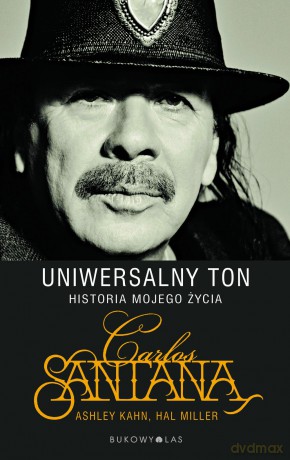 Uniwersalny ton. Historia mojego życia - Carlos Santana (twarda) [KSIĄŻKA]