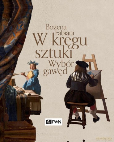 W kręgu sztuki. Wybór gawęd - Bożena Fabiani (twarda) [KSIĄŻKA]
