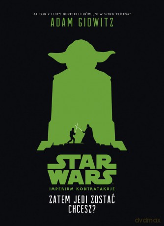 Zatem Jedi zostać chcesz Star Wars (Gwiezdne Wojny) - Adam Gidwitz [KSIĄŻKA]