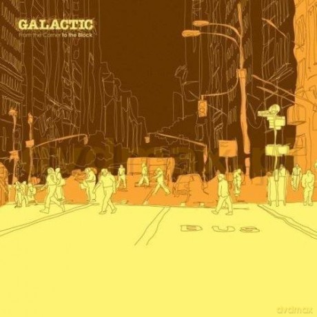 Galactic: From The Corner To The Block [CD]