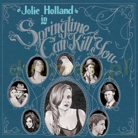 Jolie Holland: Springtime Can Kill You [CD]