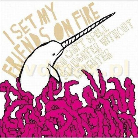 I Set My Friendson Fire: You Can't Spell Slaughter With [CD]