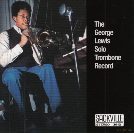 George Lewis: Solo Trombone Record [CD]