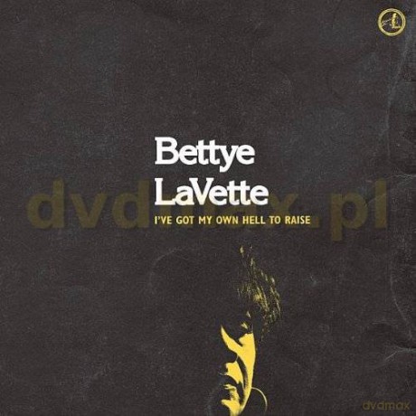 Bettye Lavette: I've Got My Own Hell To Raise [CD]