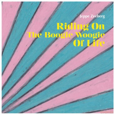 Jeppe Zeeberg: Riding on the Boogie Woogie of Life [CD]