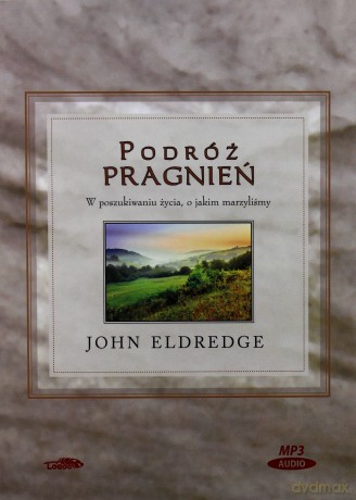 Podróż pragnień - John Eldredge [AUDIOBOOK]