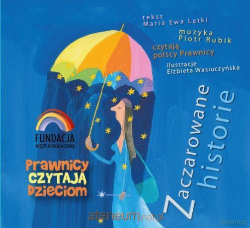 Zaczarowane Historie. Prawnicy czytają dzieciom - Maria Ewa Letki [AUDIOBOOK]