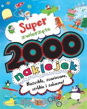 2000 naklejek. Super zwierzęta [KSIĄŻKA]