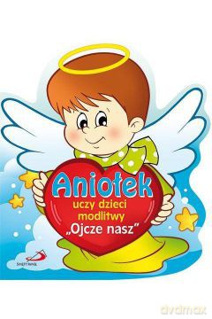 Aniołek uczy dzieci modlitwy Ojcze nasz [KSIĄŻKA]