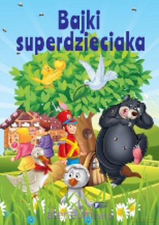Bajki Superdzieciaka [KSIĄŻKA]