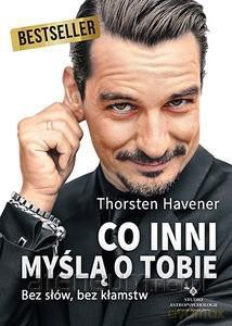 Co inni myślą o Tobie. Bez słów, bez kłamstw - Thorsten Havener [KSIĄŻKA]
