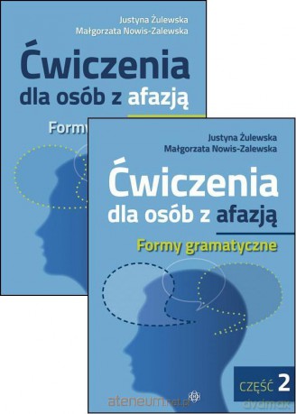 Ćwiczenia dla osób z afazją. Formy gramatyczne cz. 1-2 komplet - Justyna Żulewska, Małgorzata Nowis-Zalewska [KSIĄŻKA]