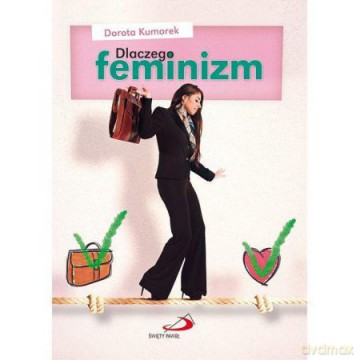 Dlaczego feminizm. Odpowiedź Kościoła katolickiego [KSIĄŻKA]