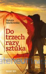 Do trzech razy sztuka - Renata Markowska [KSIĄŻKA]
