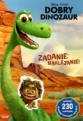 Dobry Dinozaur. Zadanie: naklejanie! [KSIĄŻKA]