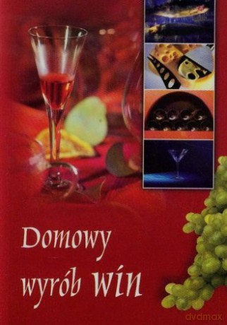 Domowy wyrób win [KSIĄŻKA]