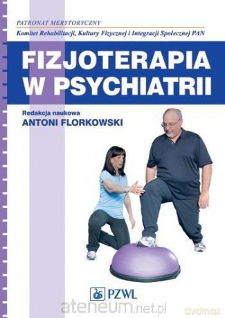 Fizjoterapia w psychiatrii [KSIĄŻKA]