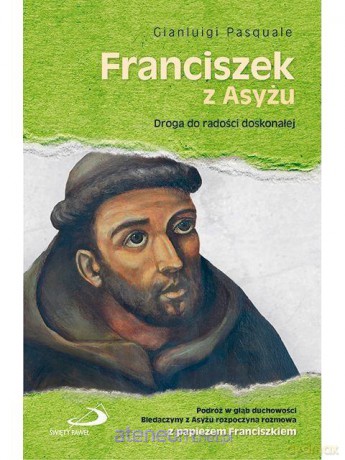 Franciszek z Asyżu. Droga do radości doskonałej - Gianluigi Pasquale [KSIĄŻKA]