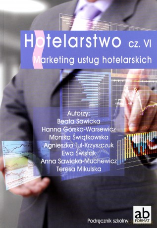Hotelarstwo cz. VI Marketing usług hotelarskich [KSIĄŻKA]