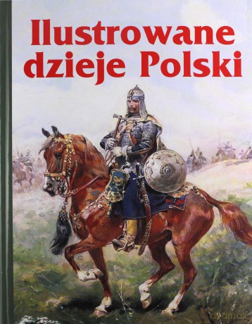 Ilustrowane dzieje Polski [KSIĄŻKA]
