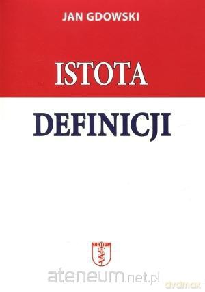 Istota definicji - Jan Gdowski [KSIĄŻKA]