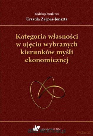 Kategoria własności w ujęciu wybranych kierunków myśli ekonomicznej [KSIĄŻKA]