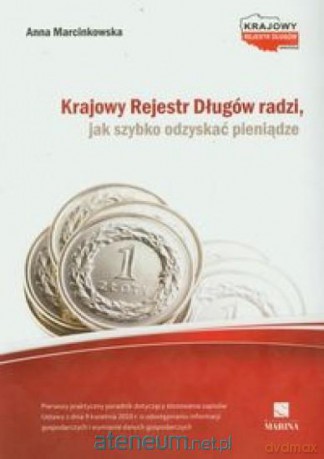 Krajowy Rejestr Długów radzi jak szybko odzyskać pieniądze - Anna Marcinkowska [KSIĄŻKA]