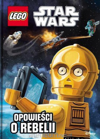 LEGO Gwiezdne Wojny. Opowieści o Rebelii (Star Wars) [KSIĄŻKA]