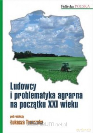 Ludowcy i problematyka agrarna na początku XXI w. [KSIĄŻKA]