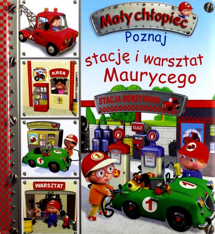 Mały chłopiec - Poznaj stację i warsztat Maurycego [KSIĄŻKA]