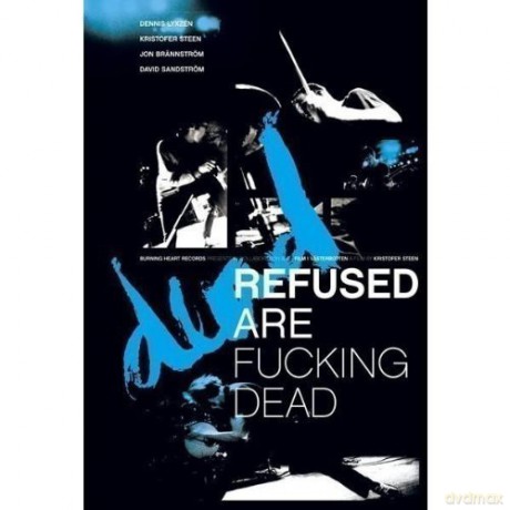 Refused: Refused Are Fucking Dead [DVD]