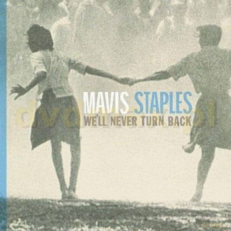 Mavis Staples: We'll Never Turn Back [CD]