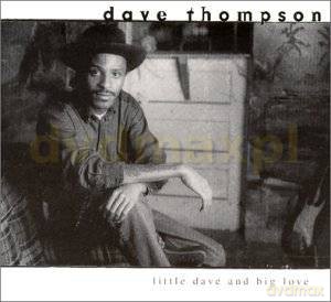 Thompson, Dave: Little Dave And Big Love [CD]
