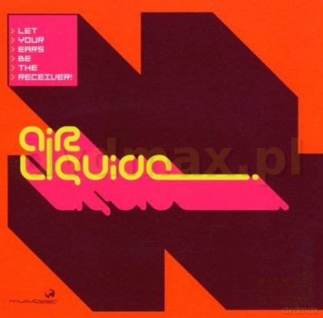 Air Liquide: Let Your Ears Be The Receiver! [CD]