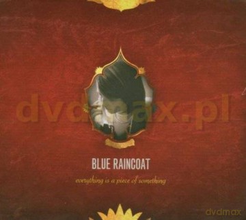 Blue Raincoat: Everything Is A Piece Of Something (digipack) [CD]