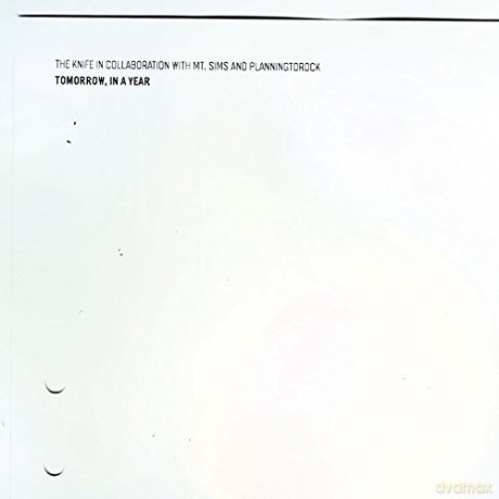 The Knife in collaboration with Mt. Sims and Planningtorock: Tomorrow In A Year [2CD]