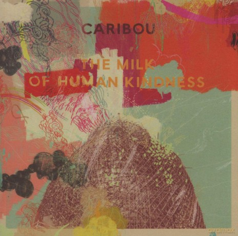 Caribou: The Milk Of Human Kindness [CD]