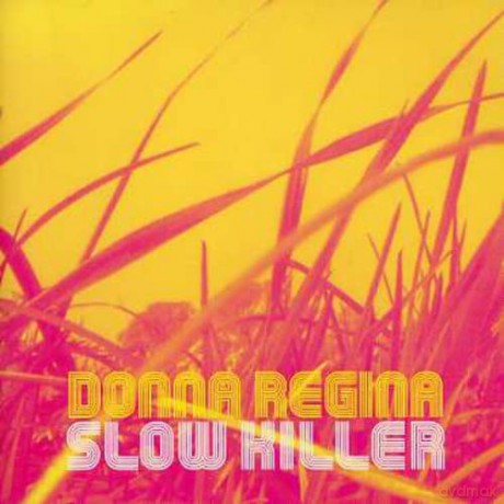 Donna Regina: Slow Killer [CD]